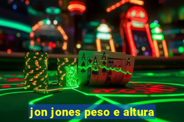 jon jones peso e altura